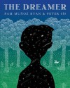 The Dreamer (Ala Notable Children's Books. Older Readers) - Pam Muñoz Ryan, Peter Sís