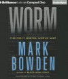 Worm: The First Digital World War - Mark Bowden