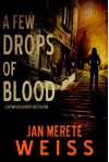 A Few Drops of Blood - Jan Merete Weiss