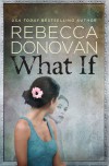 What If - Rebecca Donovan