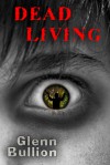 Dead Living - Glenn Bullion