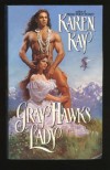 Gray Hawk's Lady - Karen Kay