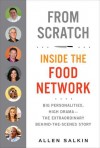 From Scratch: Inside the Food Network - Allen Salkin