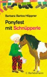 Ponyfest mit Schnüpperle - Barbara Bartos-Höppner