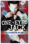 One-Eyed Jack - Elizabeth Bear