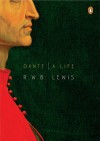 Dante: A Life - R.W.B. Lewis