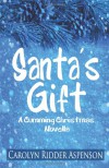 Santa's Gift: A Cumming Christmas Novella - Carolyn Ridder Aspenson