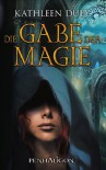 Die Gabe Der Magie - Kathleen Duey, Marianne Schmidt