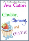 Chubby, Charming, and Chaotic (Plush Daisies: BBW Romance Book 3) - Ava Catori