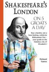 Shakespeare's London on 5 Groats a Day - Richard Tames