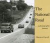 The National Road: A Photographic Journey - Clarence Carvell, Gerrie Gibeau