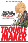 Troublemaker  - Janet Evanovich, Alex Evanovich, Joëlle Jones