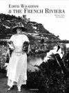 Edith Wharton on the French Riviera - Philippe Collas, Eric Villedary