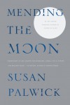 Mending the Moon - Susan Palwick