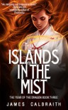 The Islands in the Mist - James Calbraith