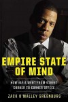 Empire State of Mind: How Jay-Z Went From Street Corner to Corner Office - Zack O'Malley Greenburg