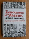 Innocence and Arsenic: Studies in Crime and Literature - Albert Borowitz