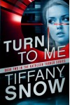 Turn to Me (The Kathleen Turner Series #2) - Tiffany Snow