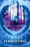 Being of the Field - Traci Harding