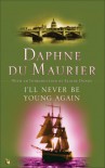 I'll Never Be Young Again - Daphne du Maurier, Elaine Dundy