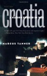Croatia: A Nation Forged in War - Marcus Tanner