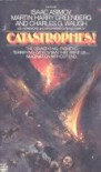 Catastrophes - Isaac Asimov;Martin Harry Greenberg;Charles G. Waugh