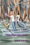 Kekaju and the Hidden Swamp - Robert W. Sweeting