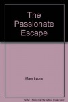 The Passionate Escape - Mary Lyons