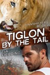 Tiglon by the Tail (Finnshifters) - Tia Fielding