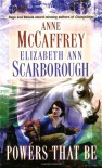 Powers That Be  - Anne McCaffrey, Elizabeth Ann Scarborough