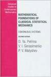 Mathematical Foundations of Classical Statistical Mechanics - D.Ya. Petrina, V.I. Gerasimenko, P V Malyshev