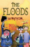 Floods 4: Survivor (The Floods) - Colin Thompson