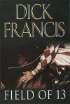 Field Of 13 - Dick Francis