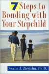 7 Steps to Bonding with Your Stepchild - Suzen J. Ziegahn