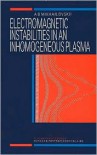 Electromagnetic Instabilities in an Inhomogeneous Plasma - A.B. Mikhailovskii