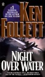 Night over Water - Ken Follett