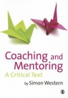 Coaching and Mentoring: A Critical Text - Simon Western