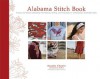 Alabama Stitch Book: Projects and Stories Celebrating Hand-Sewing, Quilting and Embroidery for Contemporary Sustainable Style - Natalie Chanin, Stacie Stukin, Robert Rausch