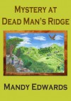 Mystery at Dead Man's Ridge - Mandy Edwards