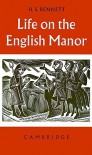 Life on the English Manor: A Study of Peasant Conditions, 1150-1400 - H.S. Bennett