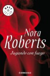 Jugando con fuego - Nora Roberts