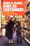 Kids as Customers: A Handbook of Marketing to Children - James U. McNeal