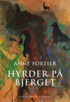 Hyrder på bjerget - Anne Fortier