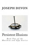 Persistent Illusions - Joseph Devon