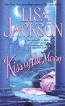 Kiss of the Moon - Lisa Jackson