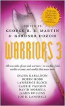 Warriors 3 - Lawrence Block, Diana Gabaldon, George R.R. Martin, Carrie Vaughn, Gardner R. Dozois, David Morrell, James Rollins, Joe R. Lansdale