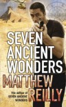 Seven Ancient Wonders - Matthew Reilly