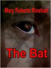 The Bat - Mary Roberts Rinehart