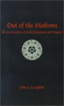 Out of the Shadows: An Exploration of Dark Paganism and Magick - John J. Coughlin,  O.F.M.