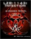 LZR-1143: Infection (A Zombie Novel) - Bryan James